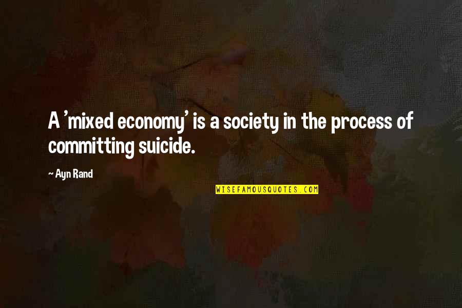 Francisco Hidalgo Quotes By Ayn Rand: A 'mixed economy' is a society in the