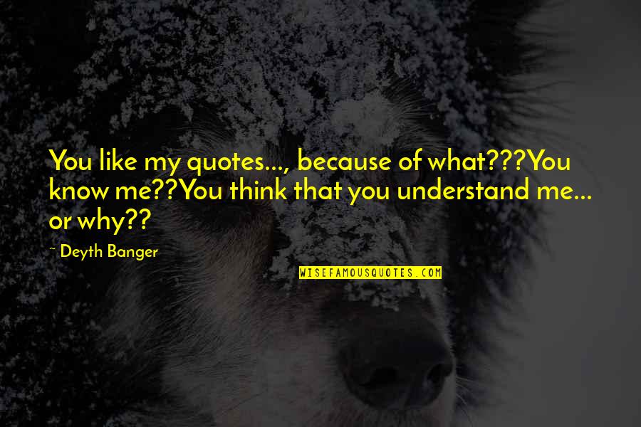 Francolino Di Quotes By Deyth Banger: You like my quotes..., because of what???You know