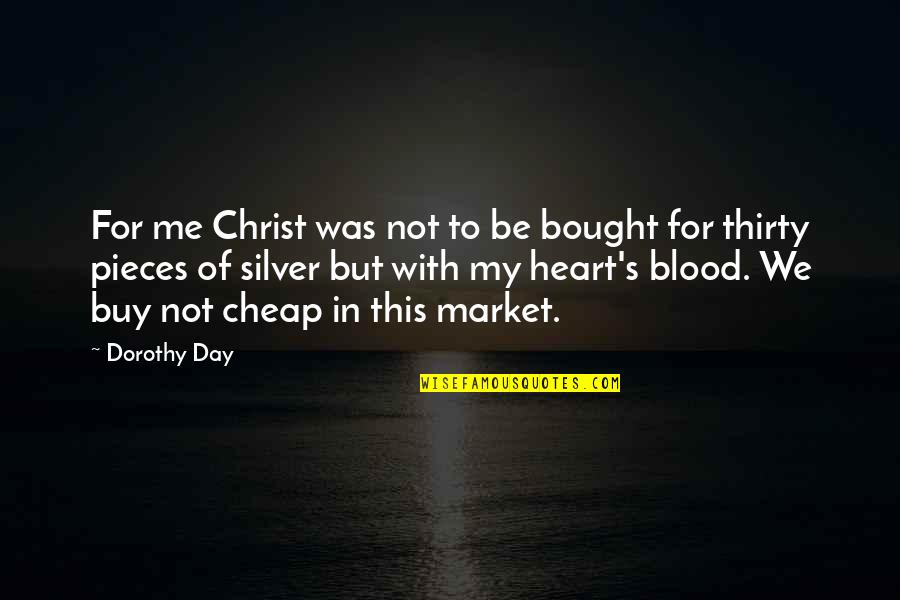 Franielyz Quotes By Dorothy Day: For me Christ was not to be bought
