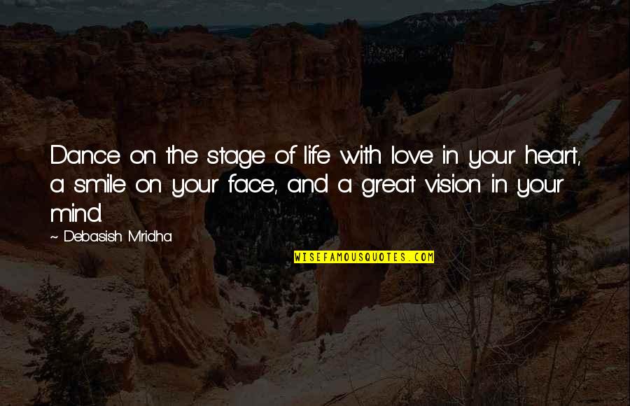 Frank Denver Quotes By Debasish Mridha: Dance on the stage of life with love