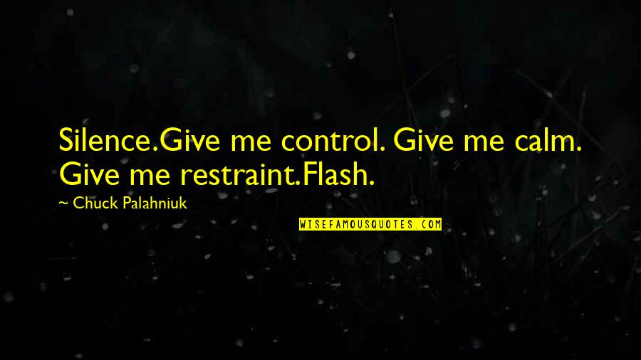 Frank Iero Tattoo Quotes By Chuck Palahniuk: Silence.Give me control. Give me calm. Give me