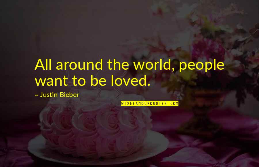 Frankiewicz Financial Quotes By Justin Bieber: All around the world, people want to be