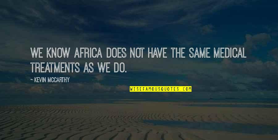 Franza V Quotes By Kevin McCarthy: We know Africa does not have the same