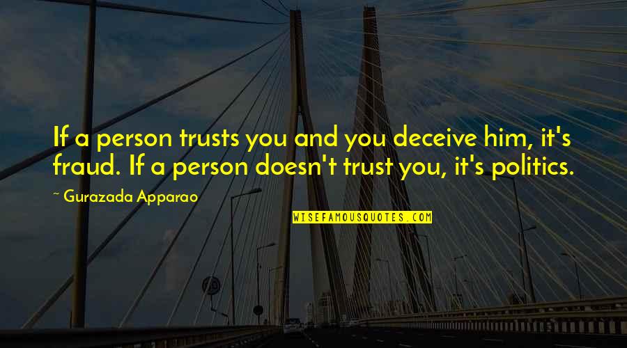 Fraud Person Quotes By Gurazada Apparao: If a person trusts you and you deceive