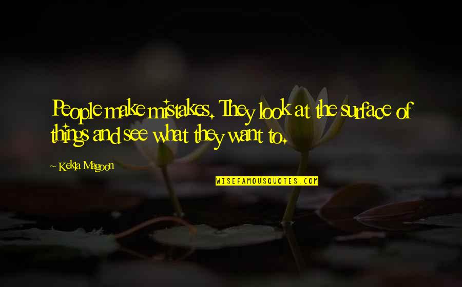 Fredenham Singer Quotes By Kekla Magoon: People make mistakes. They look at the surface