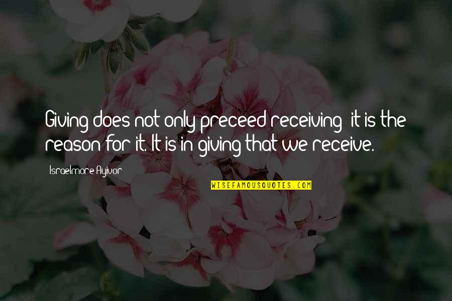 Free Food Quotes By Israelmore Ayivor: Giving does not only preceed receiving; it is