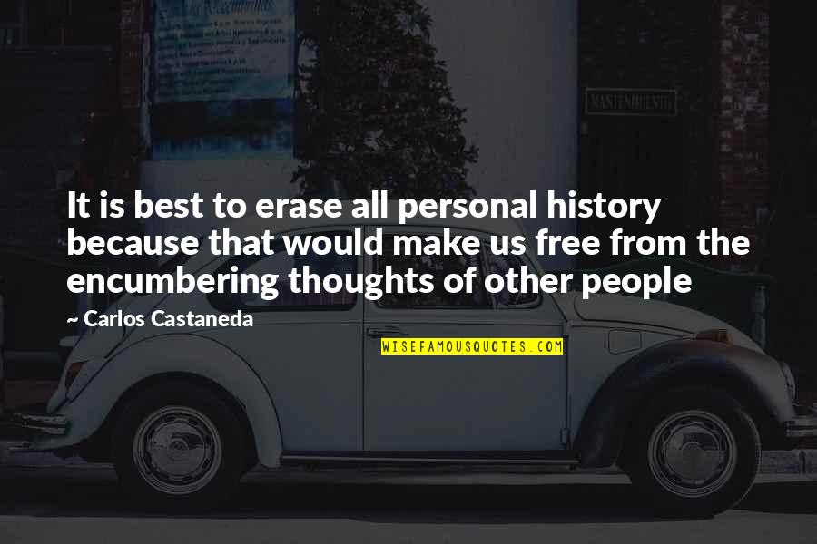 Free From All Quotes By Carlos Castaneda: It is best to erase all personal history