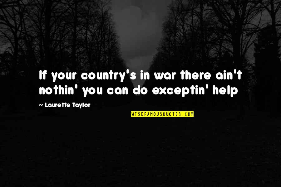 Free Palestine Famous Quotes By Laurette Taylor: If your country's in war there ain't nothin'