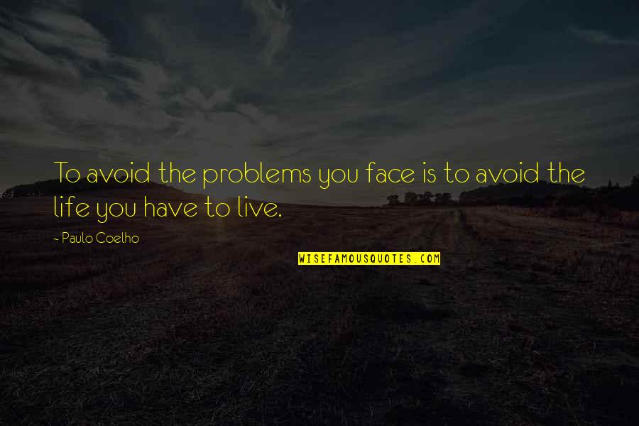 Free Pest Control Quotes By Paulo Coelho: To avoid the problems you face is to