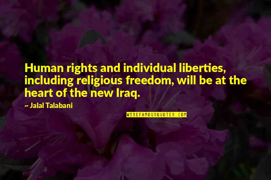 Freedom Human Rights Quotes By Jalal Talabani: Human rights and individual liberties, including religious freedom,