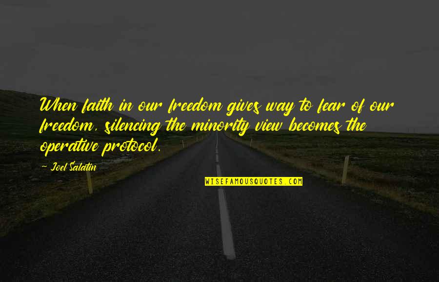 Freedom Of Fear Quotes By Joel Salatin: When faith in our freedom gives way to