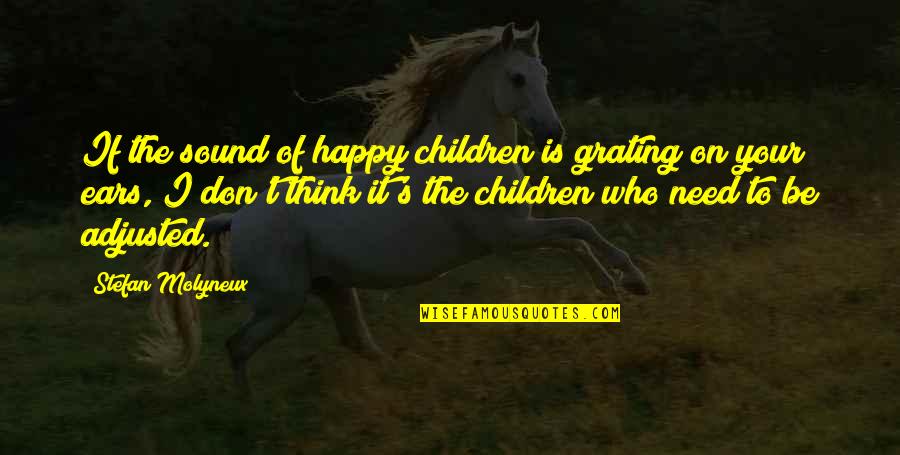 Freedom Therapy Quotes By Stefan Molyneux: If the sound of happy children is grating