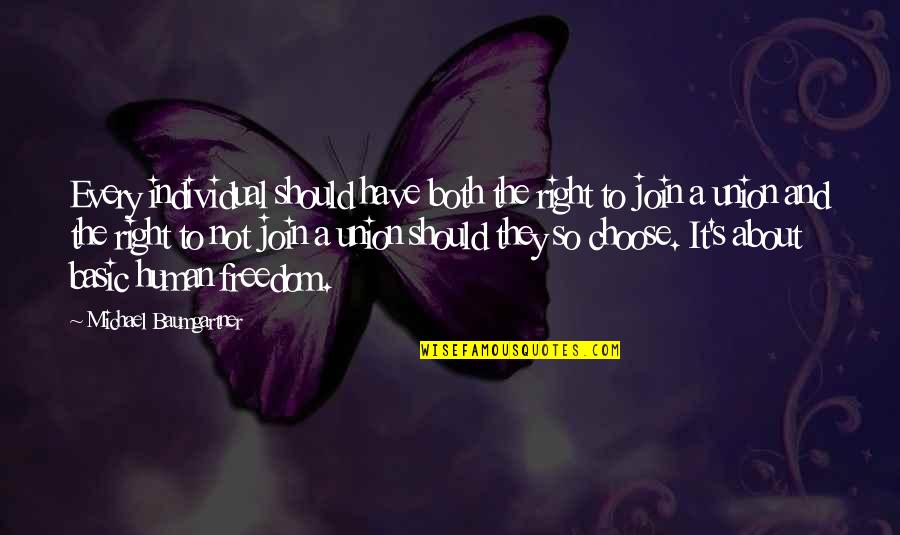 Freedom To Choose Quotes By Michael Baumgartner: Every individual should have both the right to