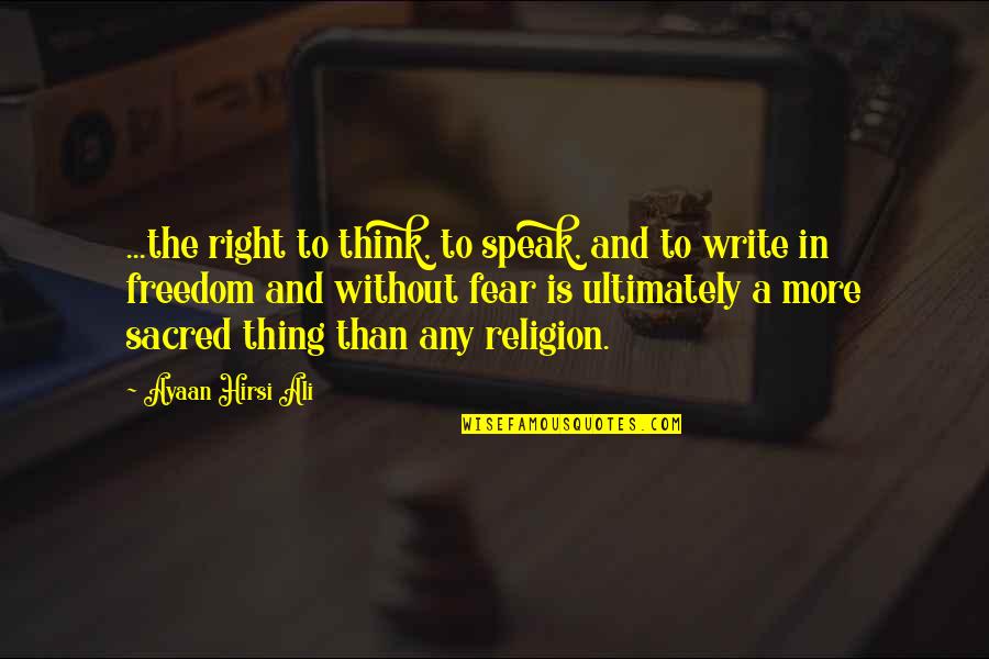 Freedom To Write Quotes By Ayaan Hirsi Ali: ...the right to think, to speak, and to