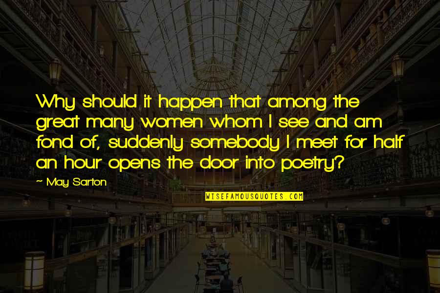 French Proverb Wine Quotes By May Sarton: Why should it happen that among the great