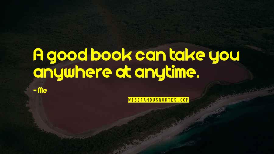 Fresh Fish Quotes By Me: A good book can take you anywhere at