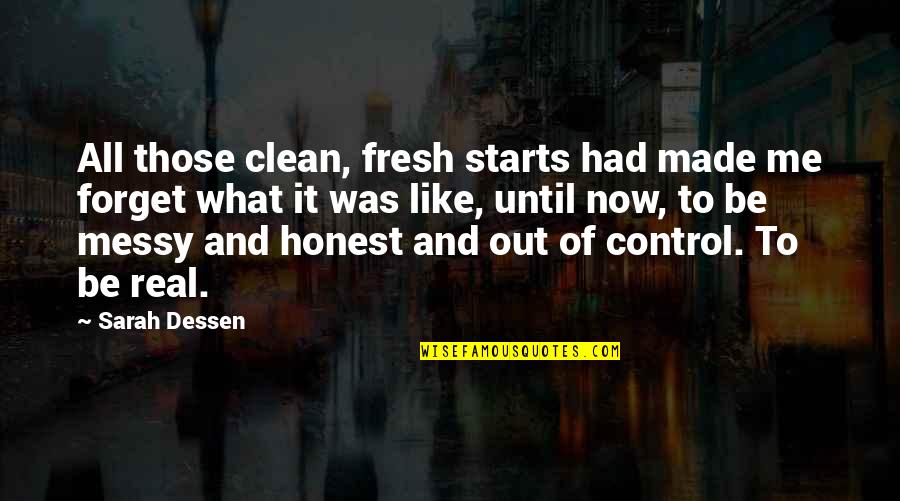 Fresh Out Quotes By Sarah Dessen: All those clean, fresh starts had made me