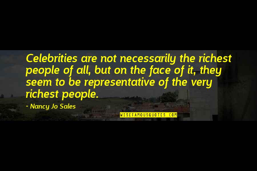 Freshly Food Quotes By Nancy Jo Sales: Celebrities are not necessarily the richest people of