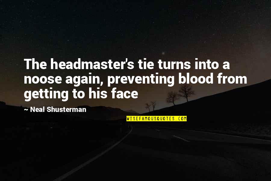 Fricks Driving School Quotes By Neal Shusterman: The headmaster's tie turns into a noose again,