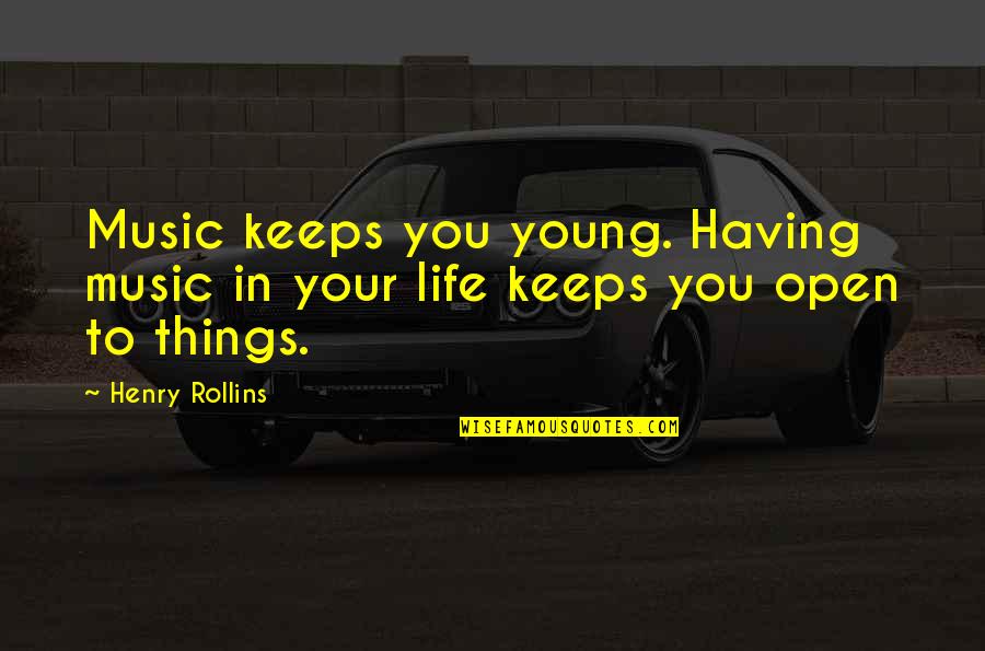 Friday Flexing Quotes By Henry Rollins: Music keeps you young. Having music in your