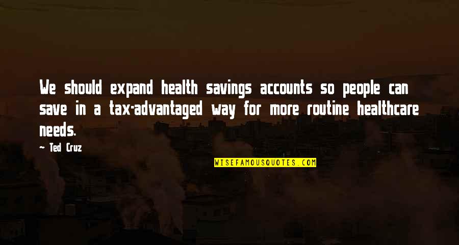 Friday Morning Blessings Quotes By Ted Cruz: We should expand health savings accounts so people