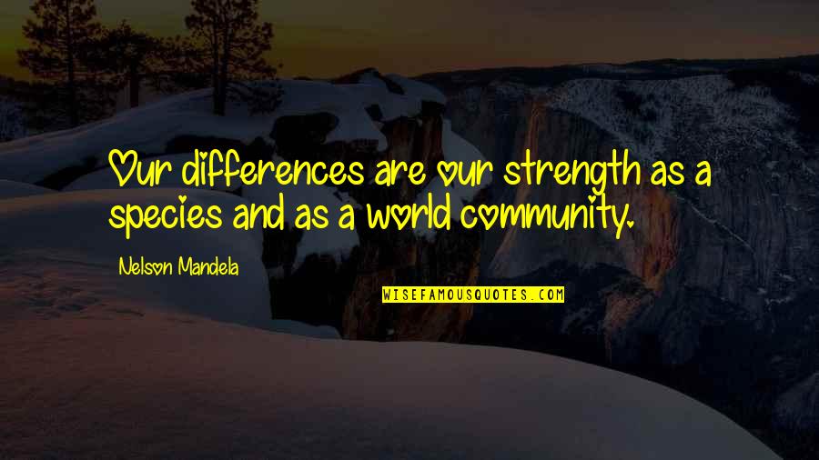 Friday With Pictures Quotes By Nelson Mandela: Our differences are our strength as a species