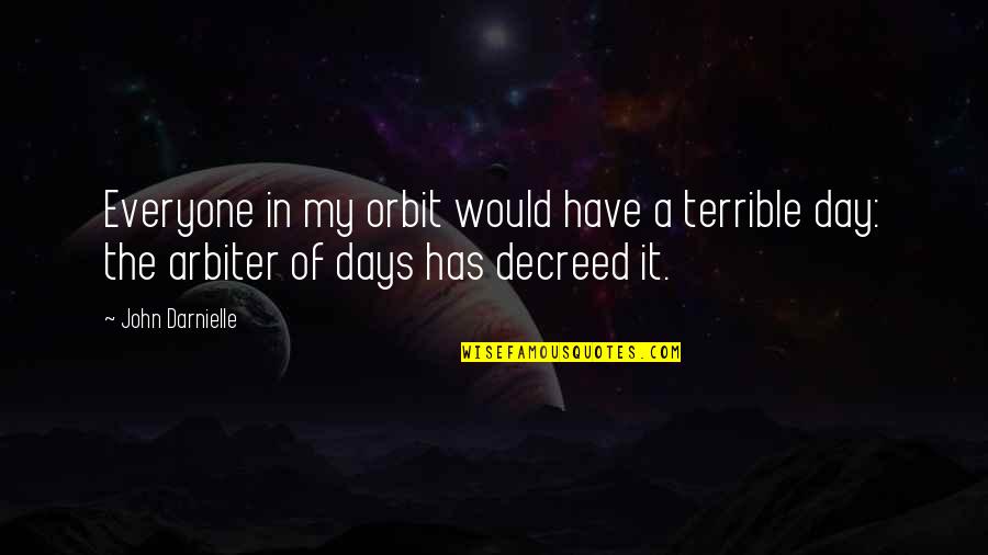 Friend With Terminal Illness Quotes By John Darnielle: Everyone in my orbit would have a terrible