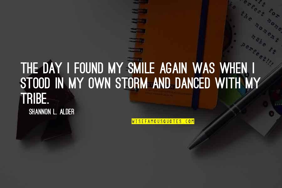 Friends Day Quotes By Shannon L. Alder: The day I found my smile again was