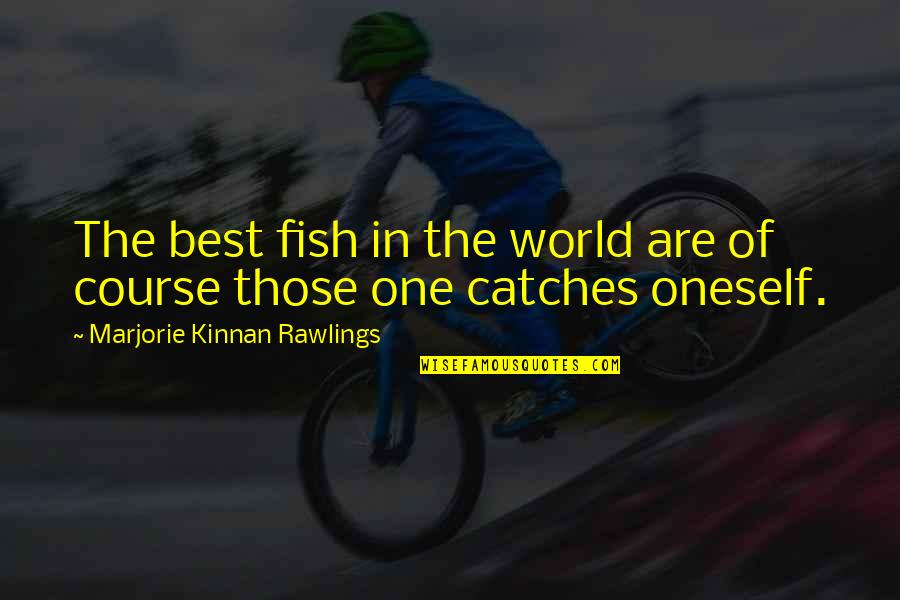 Friends Lasting A Lifetime Quotes By Marjorie Kinnan Rawlings: The best fish in the world are of