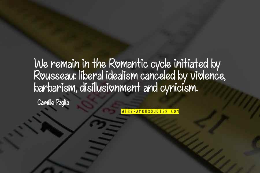 Friends Who Became Brothers Quotes By Camille Paglia: We remain in the Romantic cycle initiated by