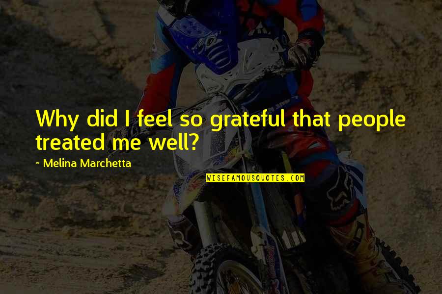 Friendship And Love For Facebook Quotes By Melina Marchetta: Why did I feel so grateful that people