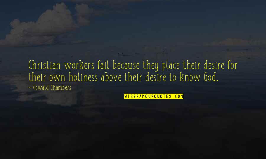 Friendship In Tagalog Quotes By Oswald Chambers: Christian workers fail because they place their desire