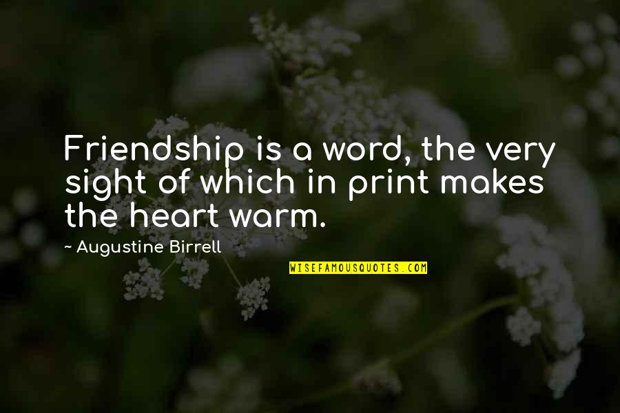 Friendship The Word Quotes By Augustine Birrell: Friendship is a word, the very sight of