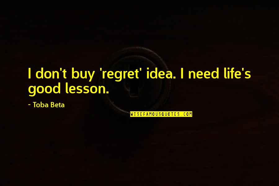 Friendship Wallpaper With Quotes By Toba Beta: I don't buy 'regret' idea. I need life's