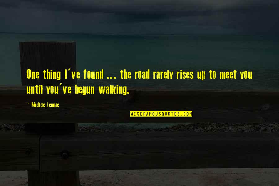 Frigio Significado Quotes By Michele Jennae: One thing I've found ... the road rarely