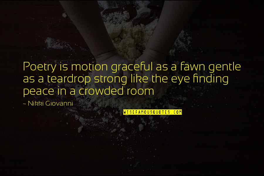 From Giovanni S Room Quotes By Nikki Giovanni: Poetry is motion graceful as a fawn gentle