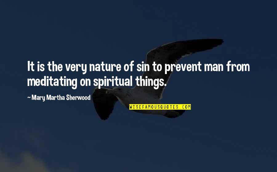 From Nature Quotes By Mary Martha Sherwood: It is the very nature of sin to