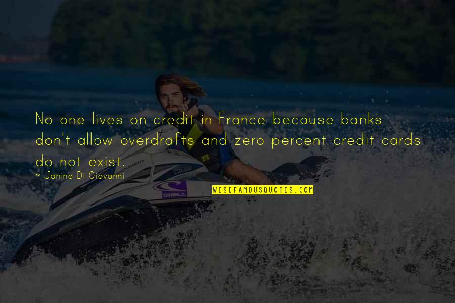 From Zero To One Quotes By Janine Di Giovanni: No one lives on credit in France because