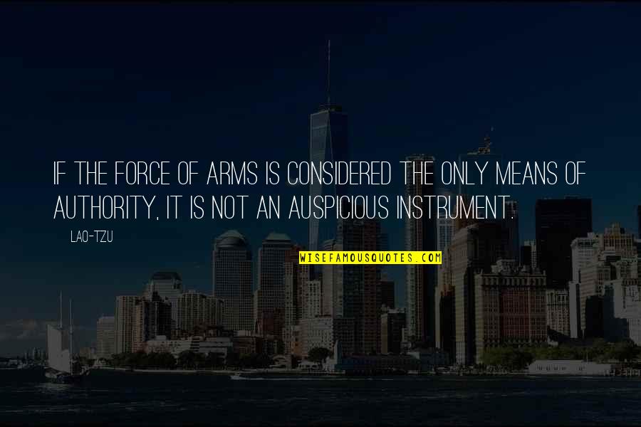 Fuksas Armani Quotes By Lao-Tzu: If the force of arms is considered the