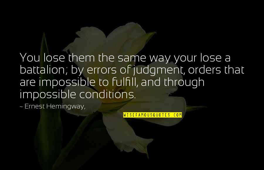 Fulfill Quotes By Ernest Hemingway,: You lose them the same way your lose