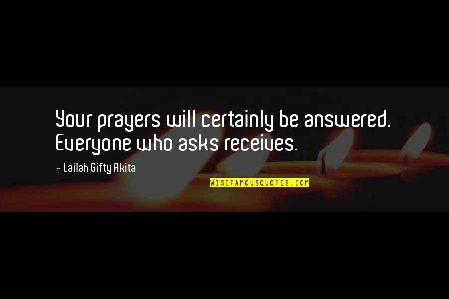 Fulfilling Your Life Quotes By Lailah Gifty Akita: Your prayers will certainly be answered. Everyone who