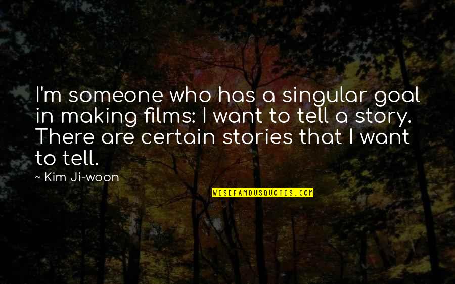 Fulltime Quotes By Kim Ji-woon: I'm someone who has a singular goal in