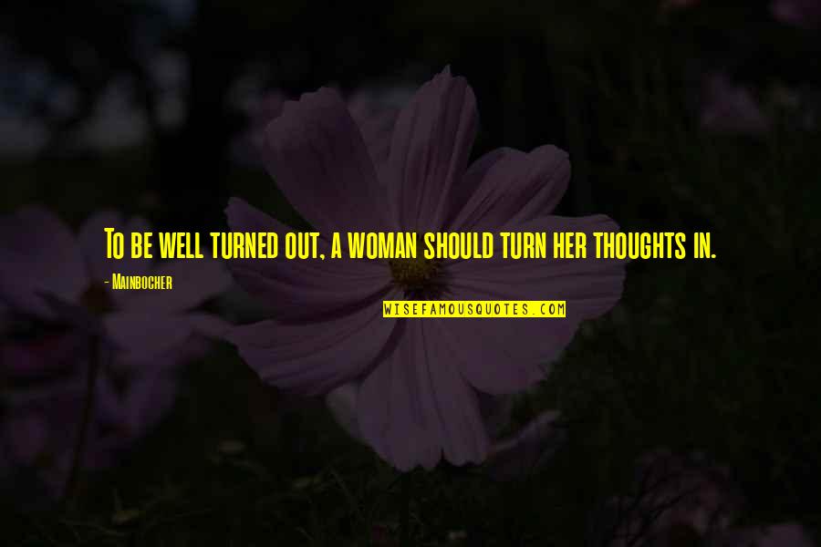 Fulsomely Quotes By Mainbocher: To be well turned out, a woman should