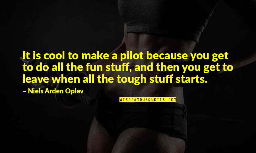 Fun Stuff Quotes By Niels Arden Oplev: It is cool to make a pilot because