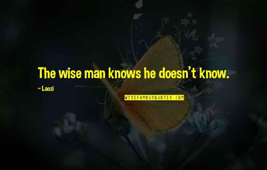 Funniest Frasier Quotes By Laozi: The wise man knows he doesn't know.