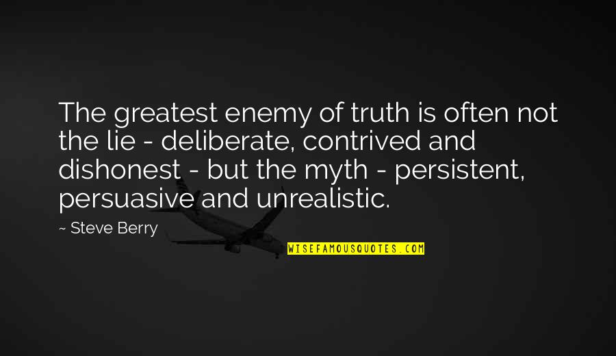 Funny 56th Birthday Quotes By Steve Berry: The greatest enemy of truth is often not