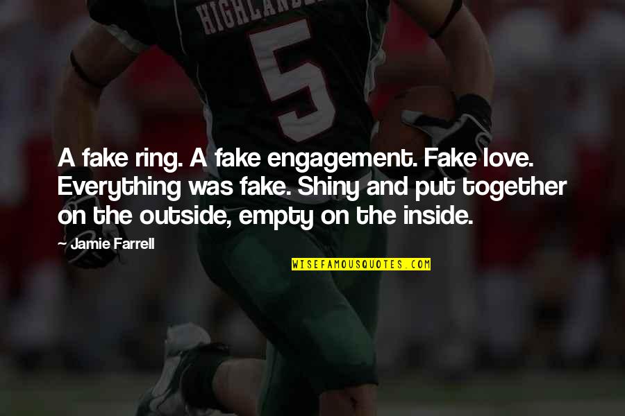 Funny And Sexy Quotes By Jamie Farrell: A fake ring. A fake engagement. Fake love.