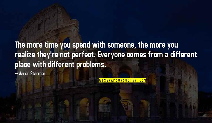 Funny Angel Devil Quotes By Aaron Starmer: The more time you spend with someone, the