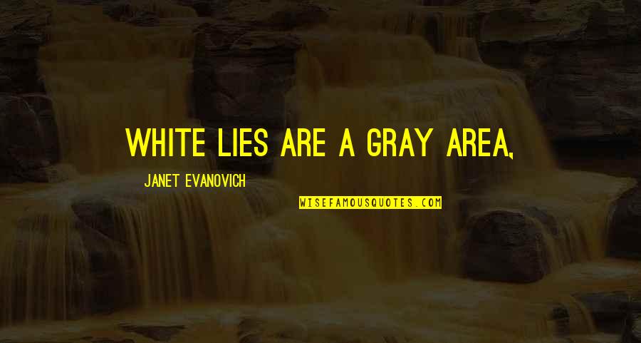 Funny Angel Devil Quotes By Janet Evanovich: White lies are a gray area,