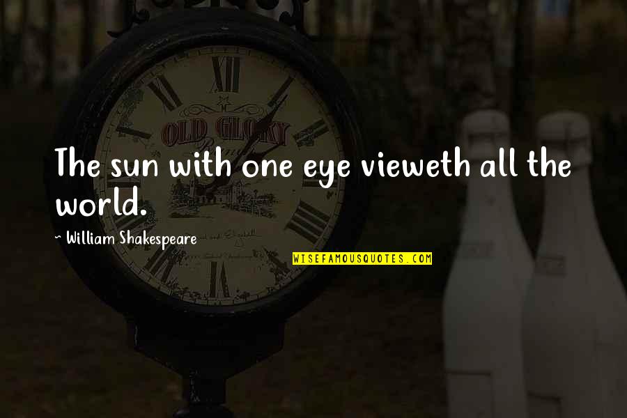 Funny Angel Devil Quotes By William Shakespeare: The sun with one eye vieweth all the